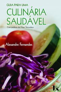 Guia Para Uma Culinária Saudável por Alexandre Fernandes