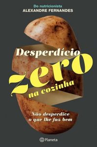 Desperdício Zero na Cozinha por Alexandre Fernandes